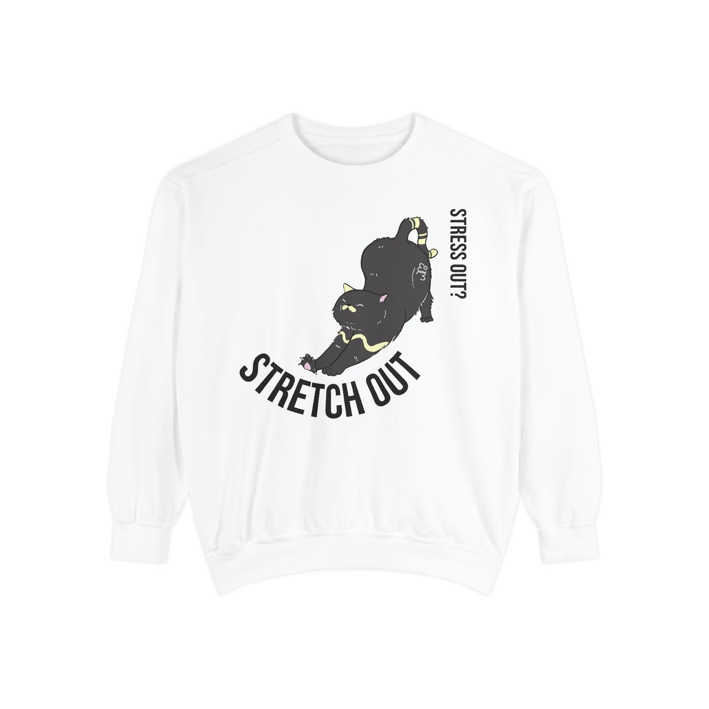 Stress Out? Stretch Out Sweatshirt | Unisex Garment-Dyed Sweatshirt