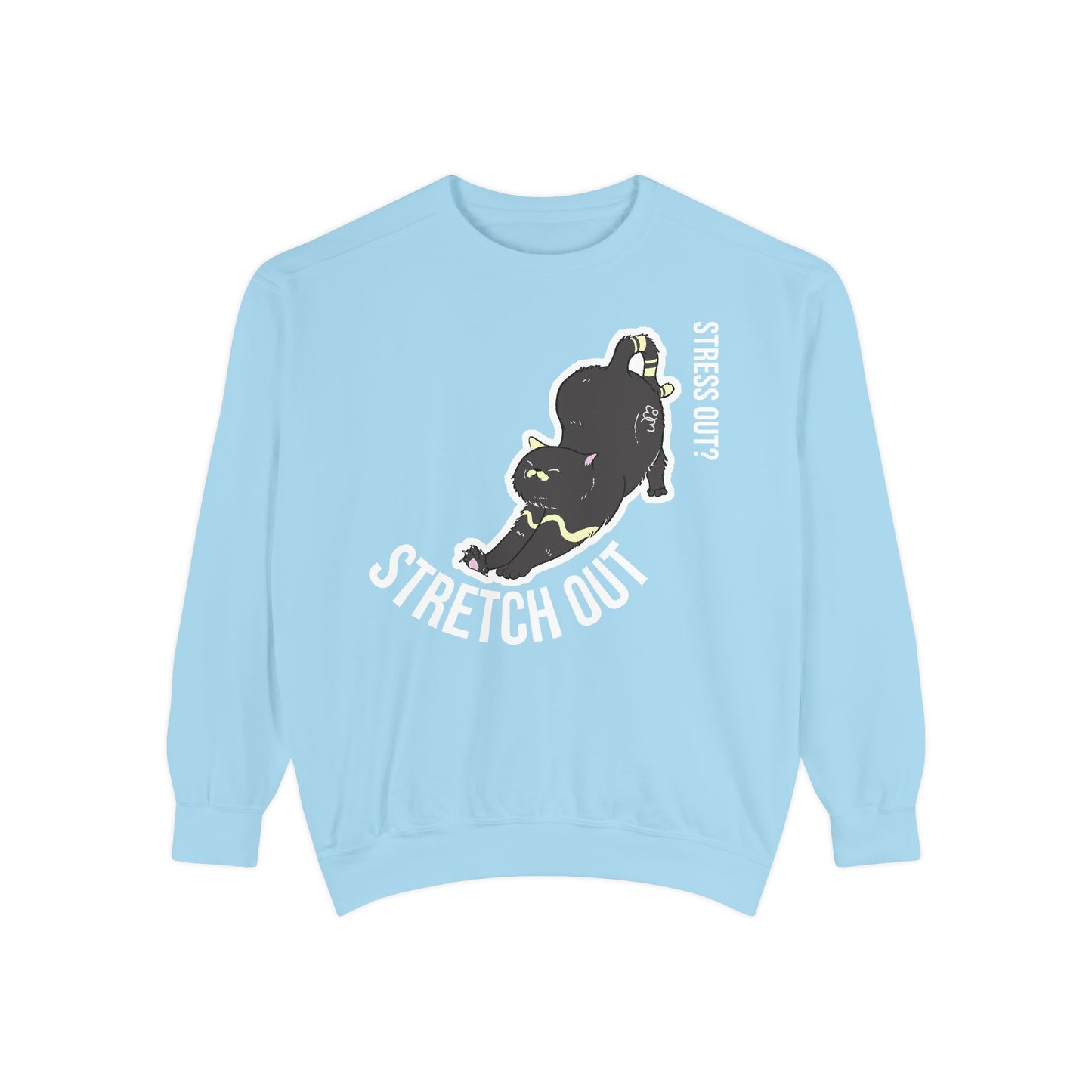 Stress Out? Stretch Out Sweatshirt | Unisex Garment-Dyed Sweatshirt