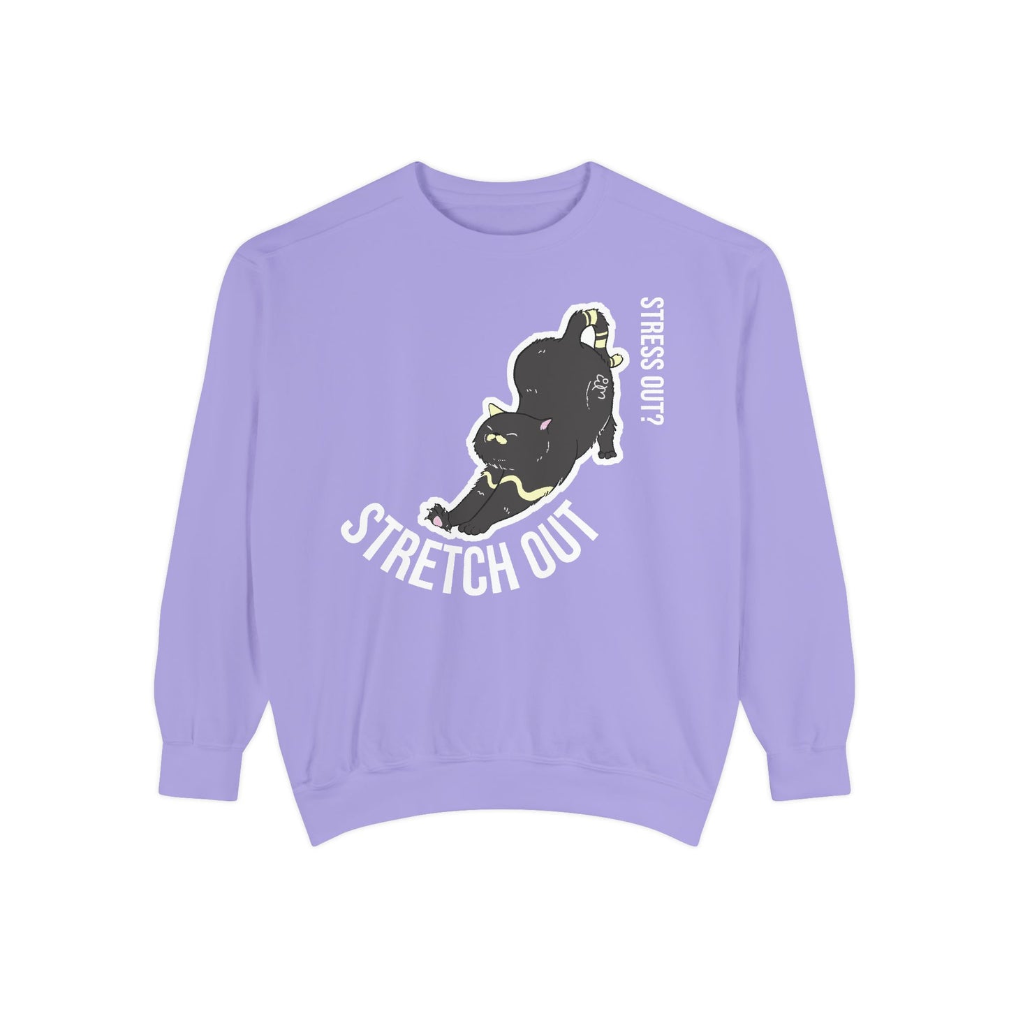 Stress Out? Stretch Out Sweatshirt | Unisex Garment-Dyed Sweatshirt