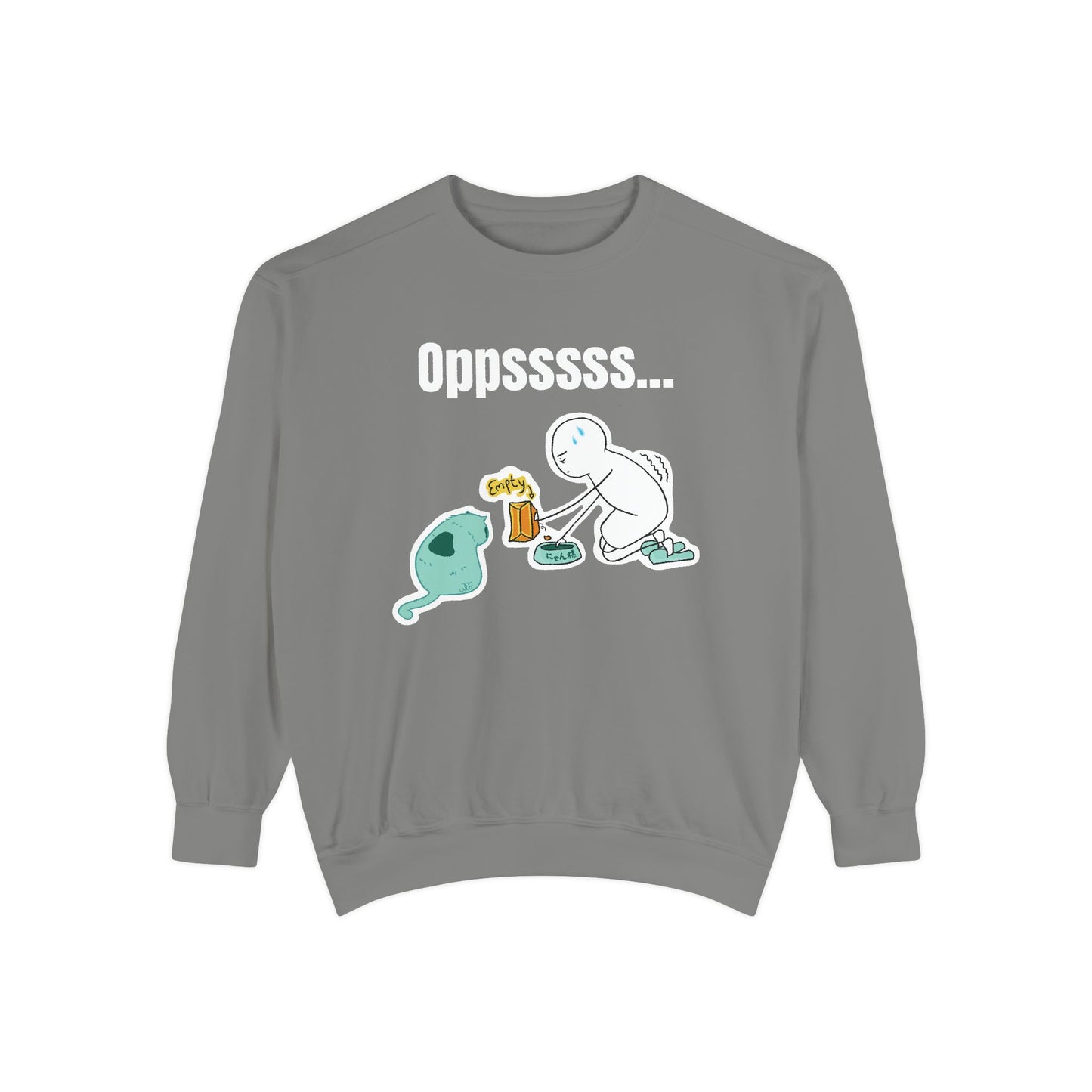 Oppsssss... Da Audacity!!? Sweatshirt | Unisex Garment-Dyed Sweatshirt