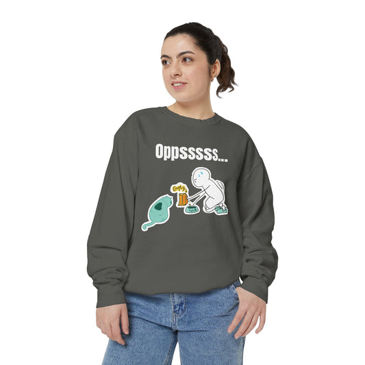 Oppsssss... Da Audacity!!? Sweatshirt | Unisex Garment-Dyed Sweatshirt