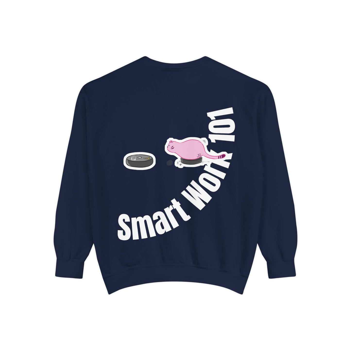 Genius at Work Smart Work 101 Sweatshirt | Unisex Garment-Dyed Sweatshirt