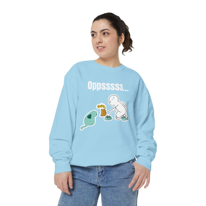 Oppsssss... Da Audacity!!? Sweatshirt | Unisex Garment-Dyed Sweatshirt