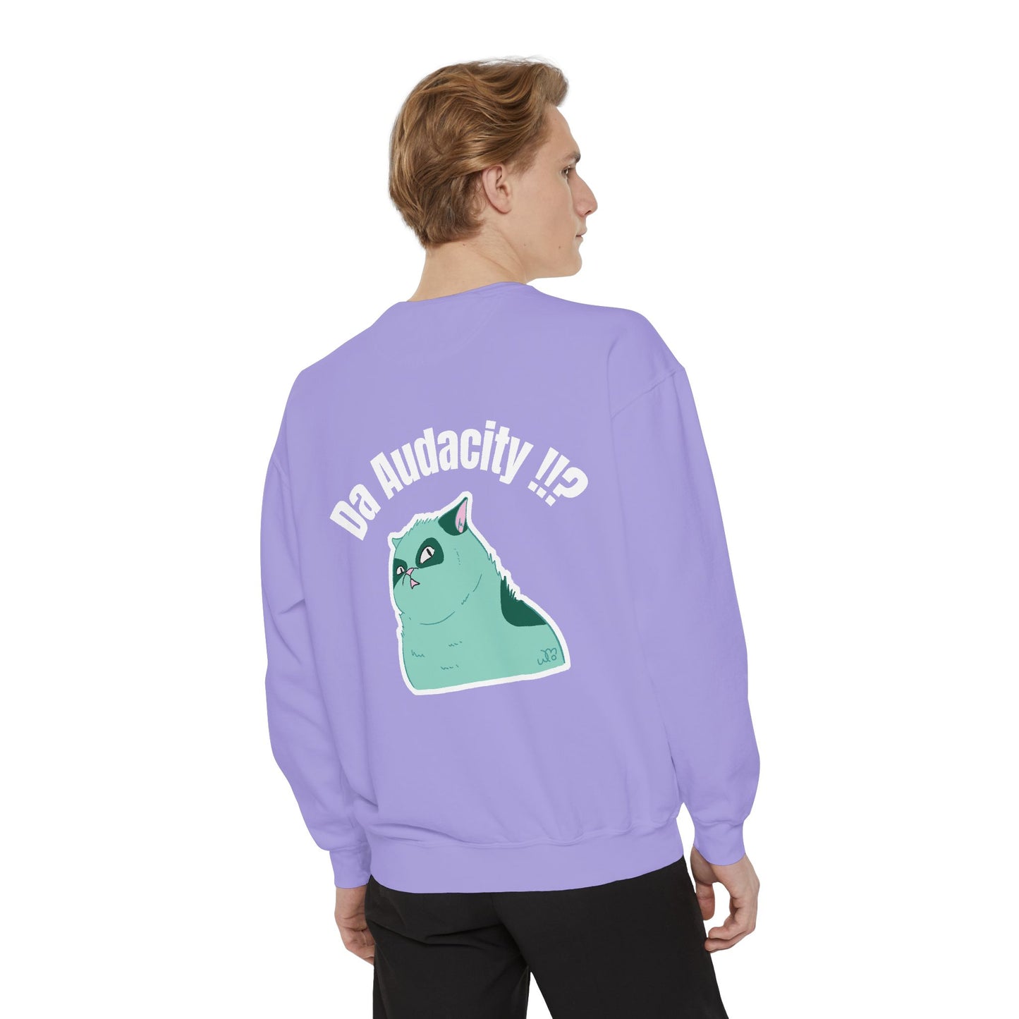 Oppsssss... Da Audacity!!? Sweatshirt | Unisex Garment-Dyed Sweatshirt