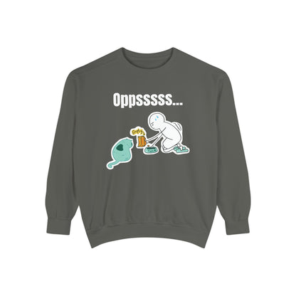 Oppsssss... Da Audacity!!? Sweatshirt | Unisex Garment-Dyed Sweatshirt