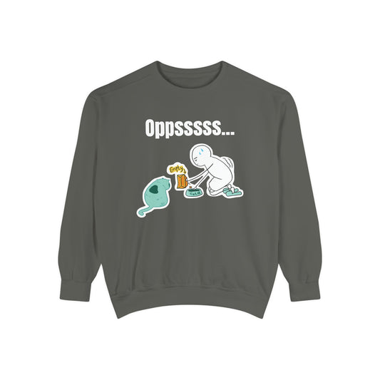 Oppsssss... Da Audacity!!? Sweatshirt | Unisex Garment-Dyed Sweatshirt