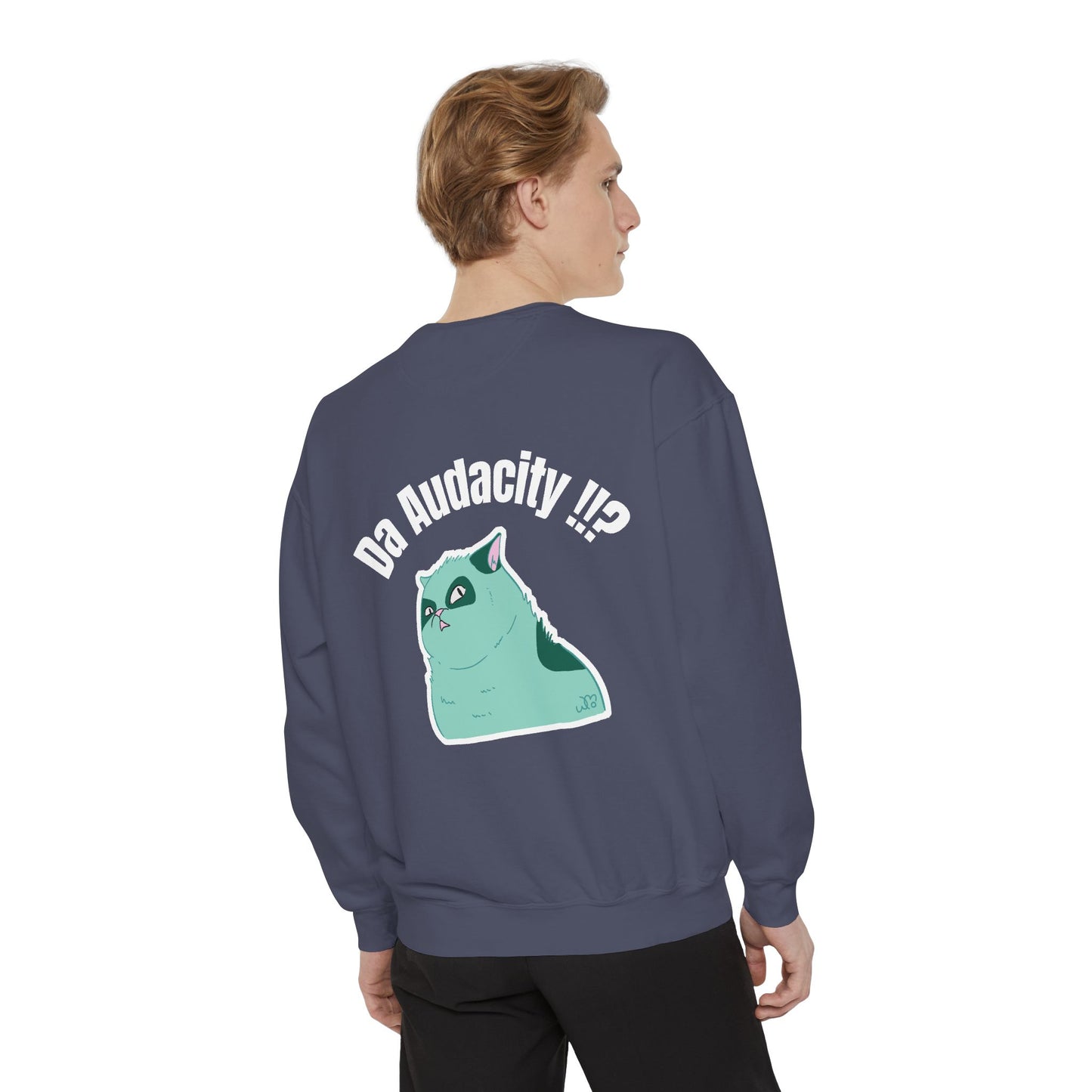 Oppsssss... Da Audacity!!? Sweatshirt | Unisex Garment-Dyed Sweatshirt