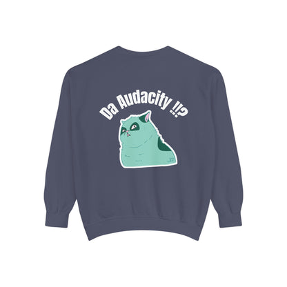 Oppsssss... Da Audacity!!? Sweatshirt | Unisex Garment-Dyed Sweatshirt