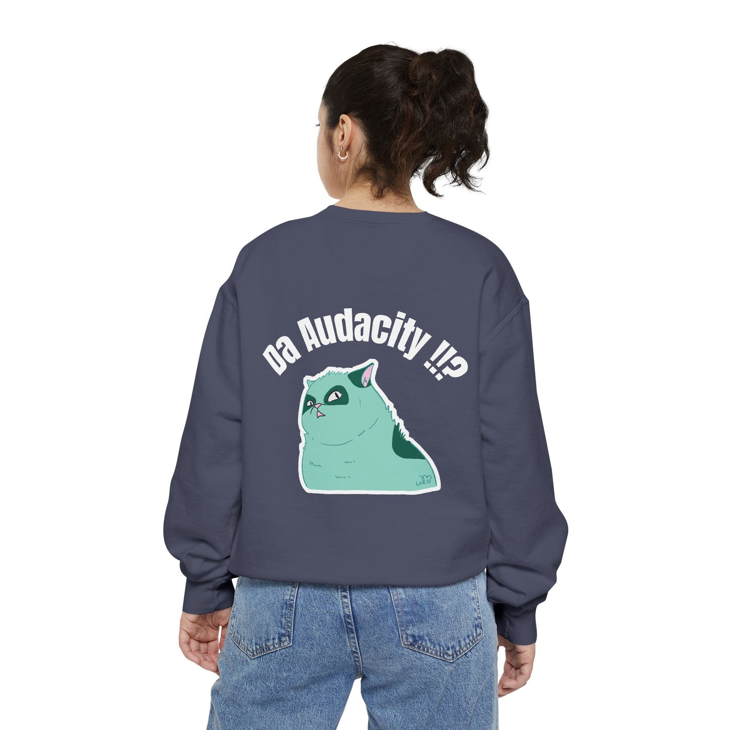 Oppsssss... Da Audacity!!? Sweatshirt | Unisex Garment-Dyed Sweatshirt