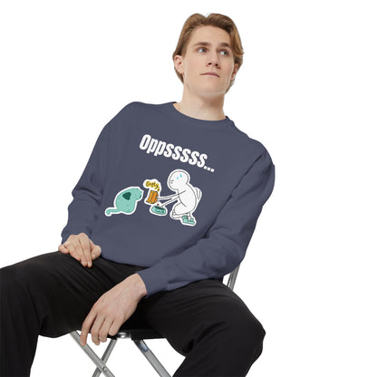 Oppsssss... Da Audacity!!? Sweatshirt | Unisex Garment-Dyed Sweatshirt