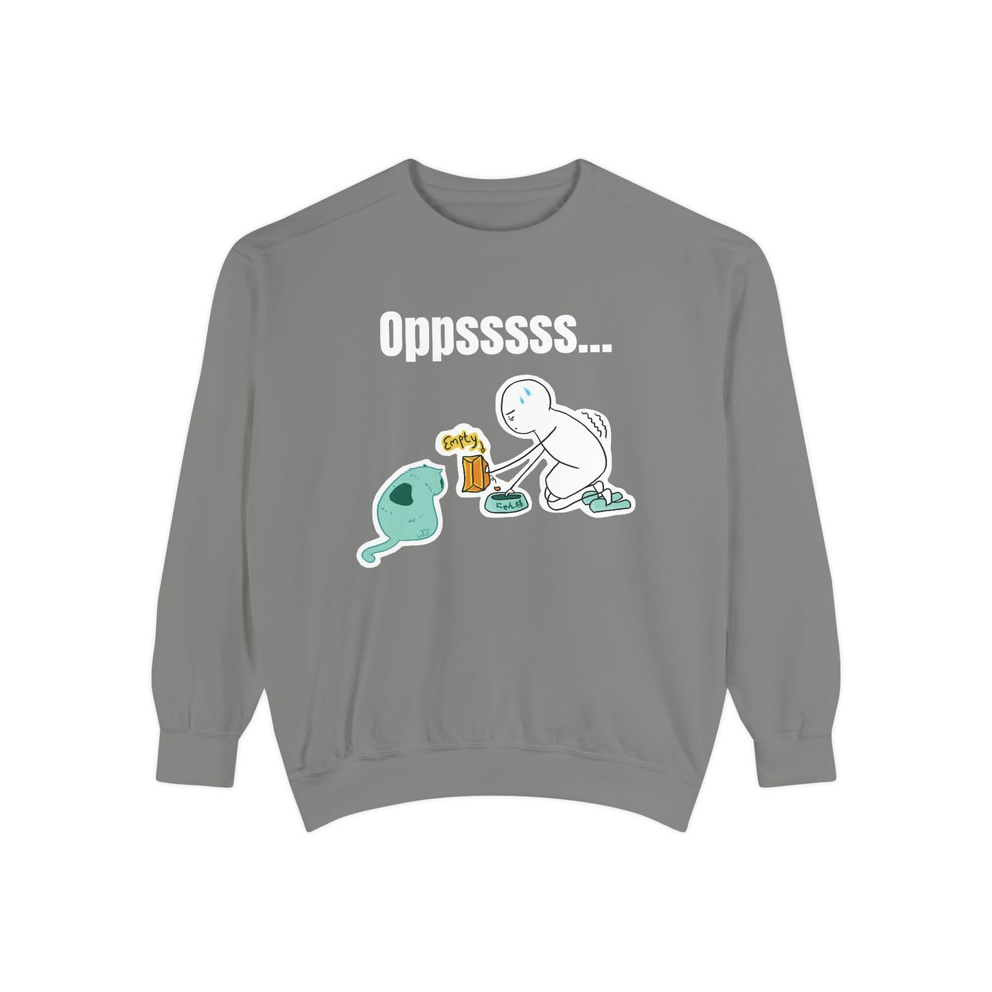 Oppsssss... Da Audacity!!? Sweatshirt | Unisex Garment-Dyed Sweatshirt