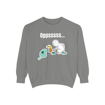 Oppsssss... Da Audacity!!? Sweatshirt | Unisex Garment-Dyed Sweatshirt