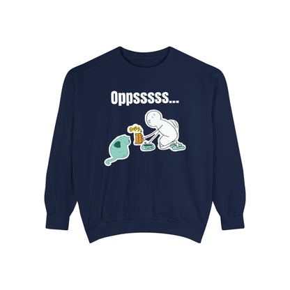 Oppsssss... Da Audacity!!? Sweatshirt | Unisex Garment-Dyed Sweatshirt