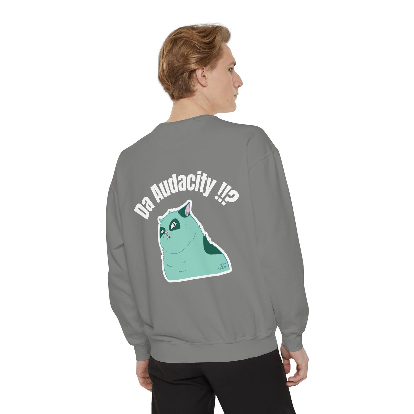 Oppsssss... Da Audacity!!? Sweatshirt | Unisex Garment-Dyed Sweatshirt