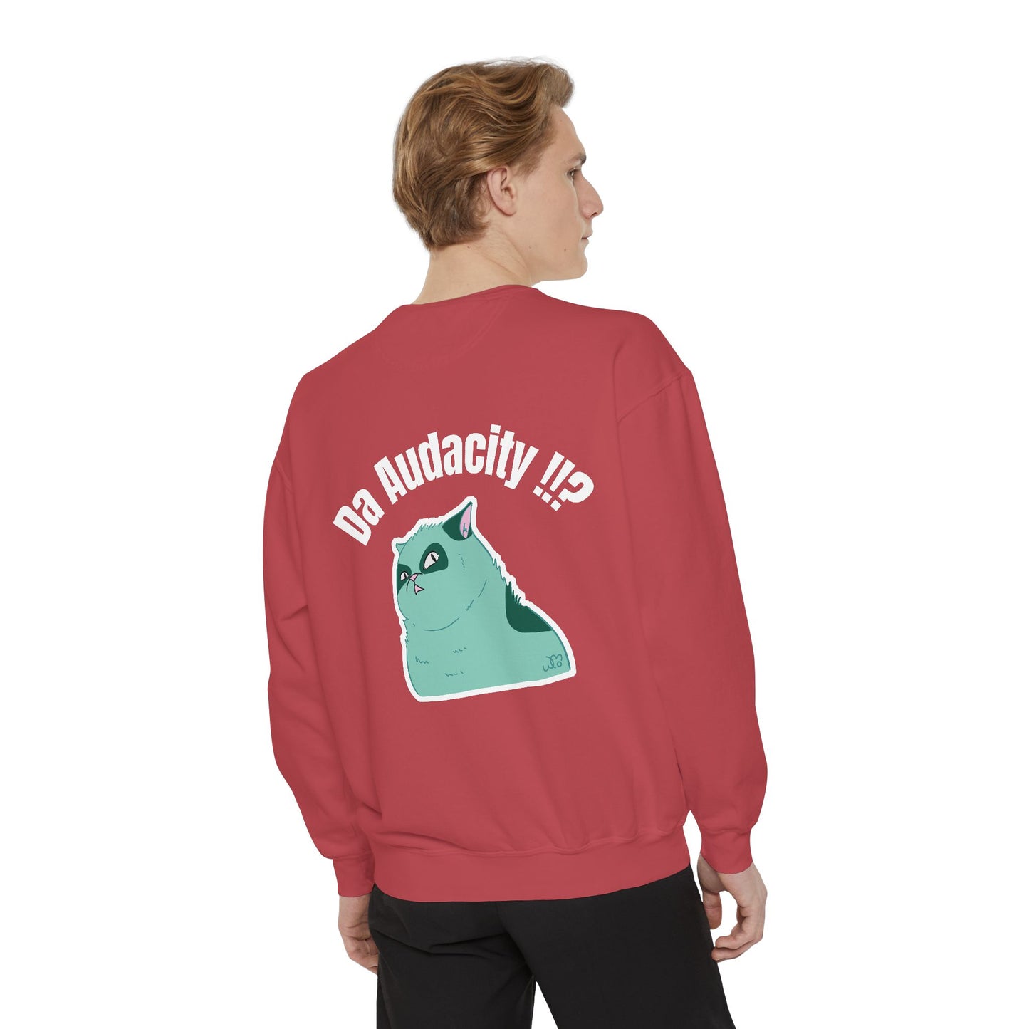 Oppsssss... Da Audacity!!? Sweatshirt | Unisex Garment-Dyed Sweatshirt