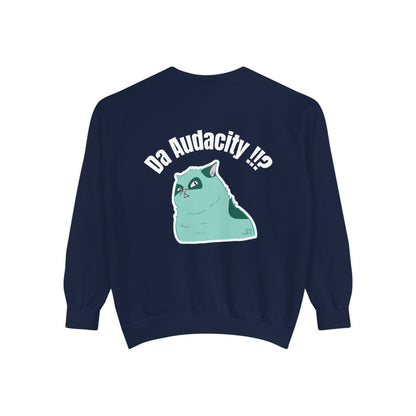 Oppsssss... Da Audacity!!? Sweatshirt | Unisex Garment-Dyed Sweatshirt