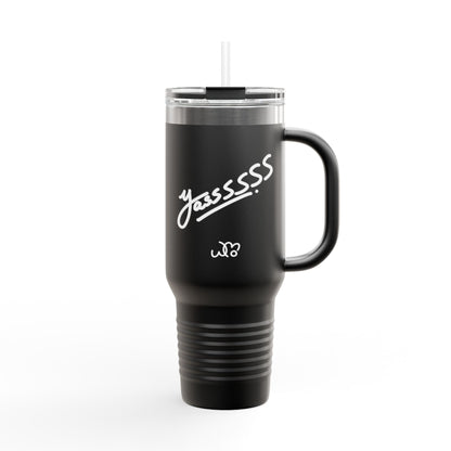 Yassssss Insulated Travel Mug 40oz