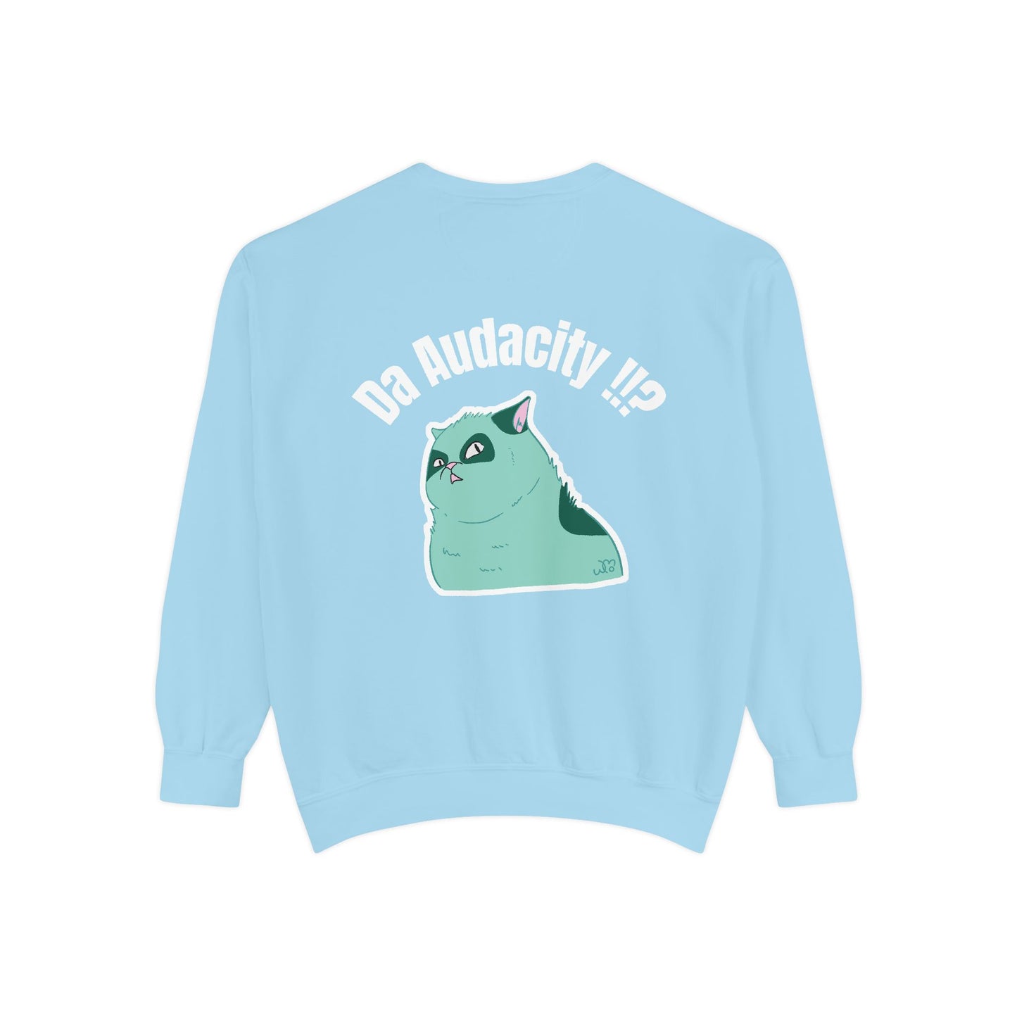 Oppsssss... Da Audacity!!? Sweatshirt | Unisex Garment-Dyed Sweatshirt