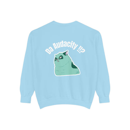Oppsssss... Da Audacity!!? Sweatshirt | Unisex Garment-Dyed Sweatshirt