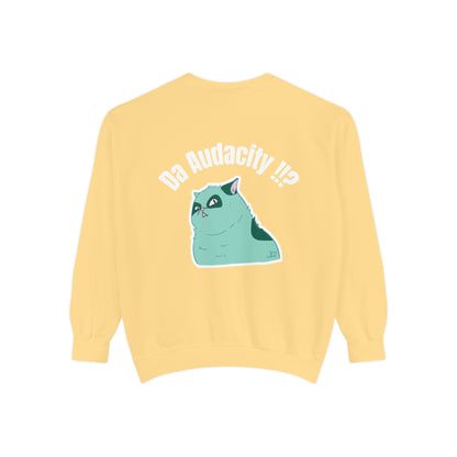 Oppsssss... Da Audacity!!? Sweatshirt | Unisex Garment-Dyed Sweatshirt