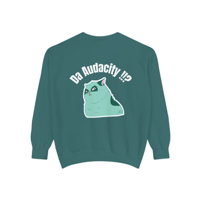 Oppsssss... Da Audacity!!? Sweatshirt | Unisex Garment-Dyed Sweatshirt