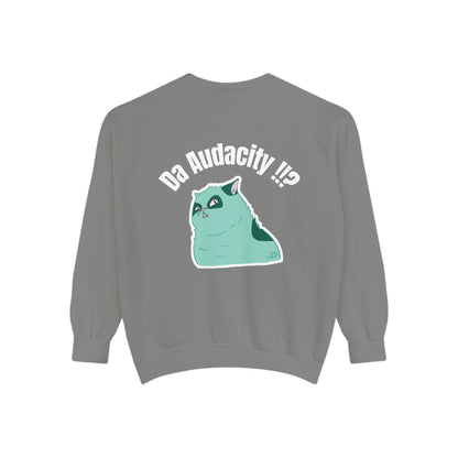 Oppsssss... Da Audacity!!? Sweatshirt | Unisex Garment-Dyed Sweatshirt