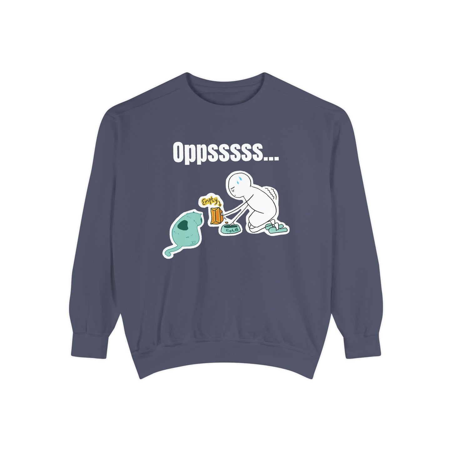 Oppsssss... Da Audacity!!? Sweatshirt | Unisex Garment-Dyed Sweatshirt
