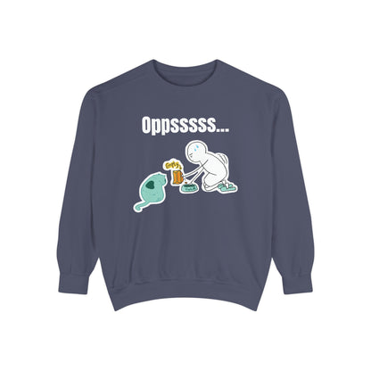 Oppsssss... Da Audacity!!? Sweatshirt | Unisex Garment-Dyed Sweatshirt