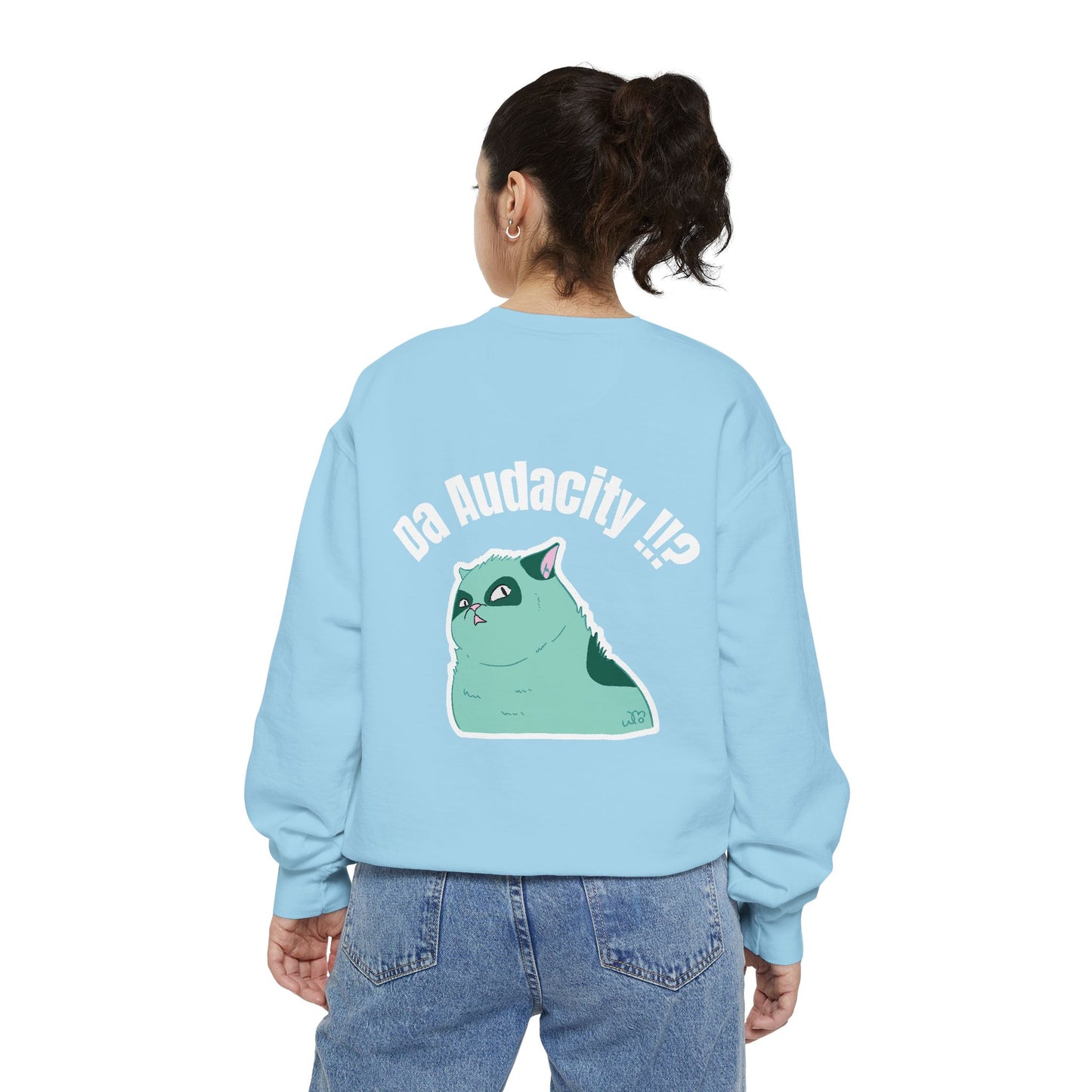 Oppsssss... Da Audacity!!? Sweatshirt | Unisex Garment-Dyed Sweatshirt