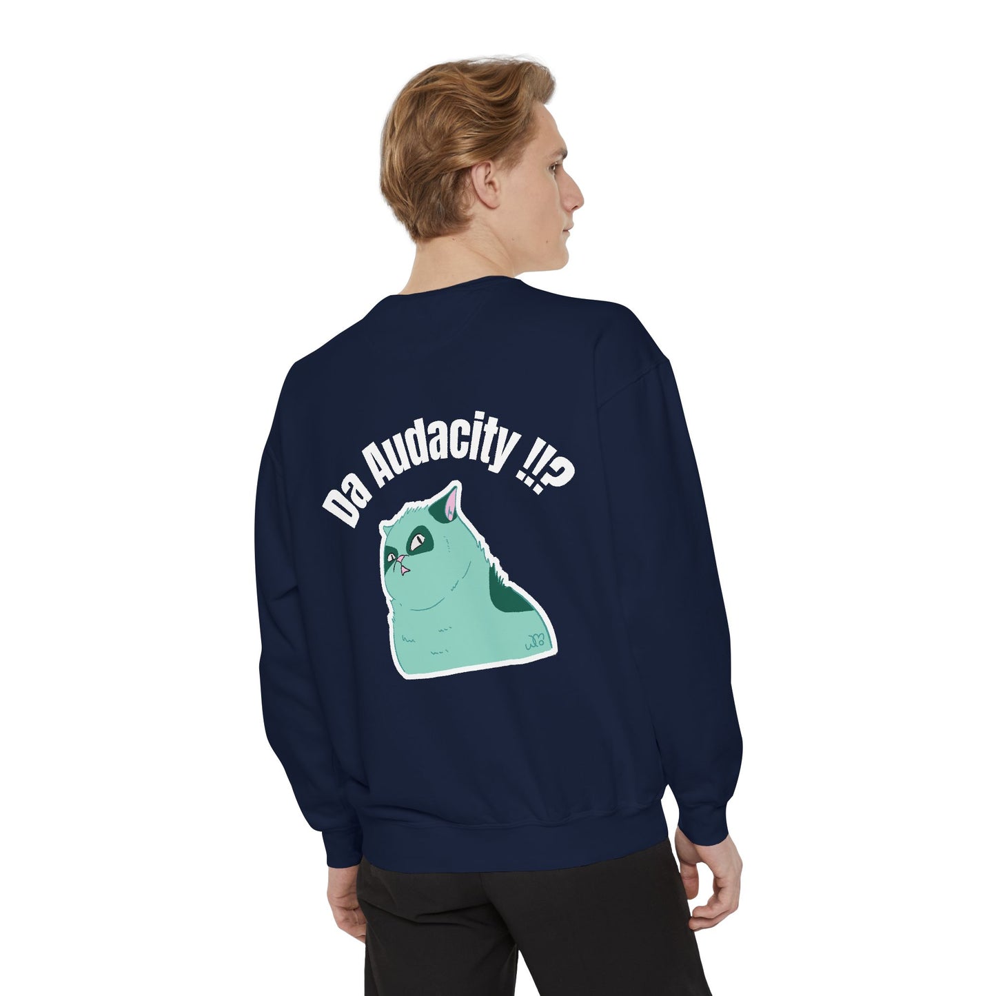 Oppsssss... Da Audacity!!? Sweatshirt | Unisex Garment-Dyed Sweatshirt