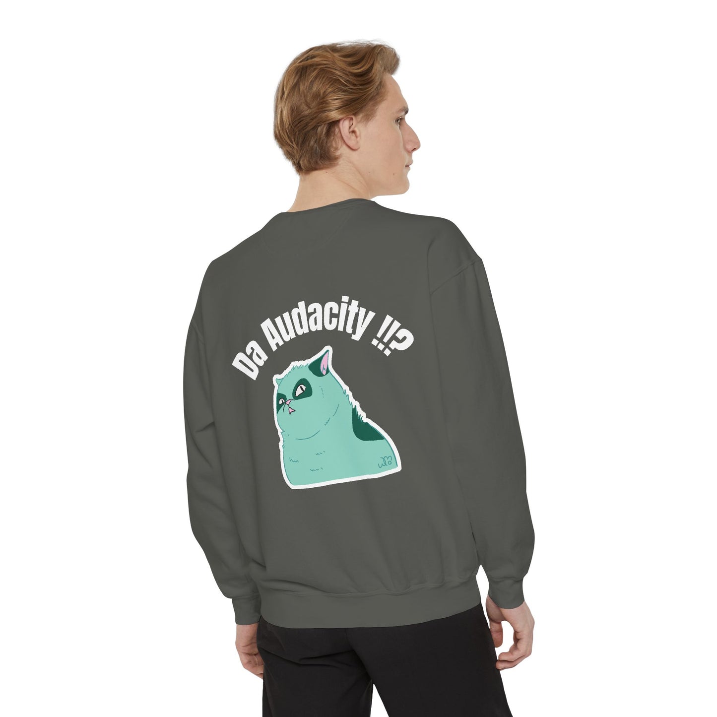 Oppsssss... Da Audacity!!? Sweatshirt | Unisex Garment-Dyed Sweatshirt