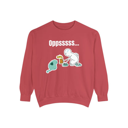 Oppsssss... Da Audacity!!? Sweatshirt | Unisex Garment-Dyed Sweatshirt