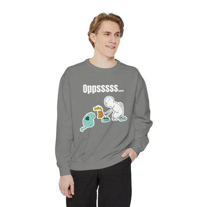 Oppsssss... Da Audacity!!? Sweatshirt | Unisex Garment-Dyed Sweatshirt